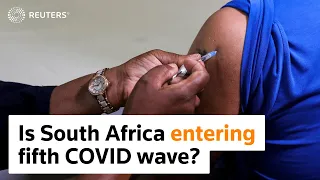South Africa may be entering fifth COVID wave