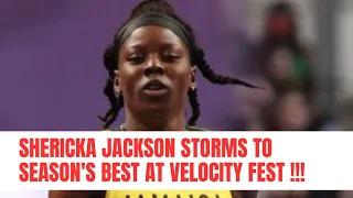 SHERICKA JACKSON STORMS TO SEASONS BEST AT VELOCITY FEST !!!