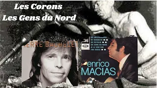 "Les Corons" Pierre Bachelet et "Les Gens du Nord" Enrico Macias