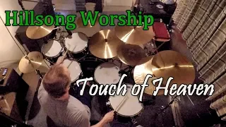 Hillsong Worship - Touch of Heaven (Drum Cover)