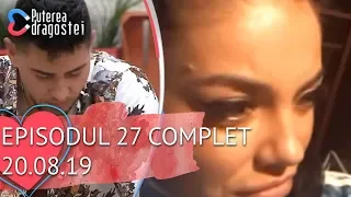 Puterea dragostei (20.08.2019) - Episodul 27 COMPLET HD