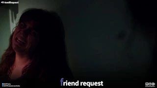 Friend Request - Film Clip 7