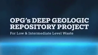 OPG's Deep Geological Repository