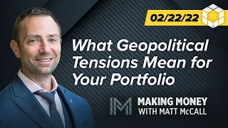 What Geopolitical Tensions Mean for Your Portfolio | Making Money With Matt McCall