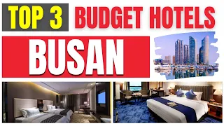 Best Budget Hotels in BUSAN | Find the lowest rates here !