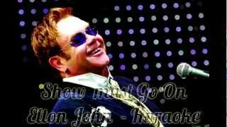 Elton John - Show must Go On + Back Karaoke