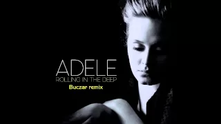 Adele - Rolling In The Deep (Buczar Remix)