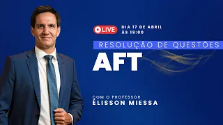 RESOLUÇÃO DE QUESTÕES AFT - PROFESSOR ELISSON MIESSA