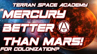 Mercury is Better than Mars for Colonization!