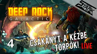 Deep Rock Galactic - 4.Rész (Csákányt a Kézbe Törpök!) - Stark LIVE