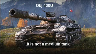 It is not a medium tank.. - Obj 430U guide