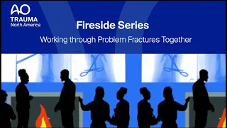 AO Trauma NA Fireside Series—Fracture Related Infections