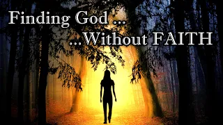 Finding God Without Faith – A Personal Reflection – Based on Advaita Vedanta