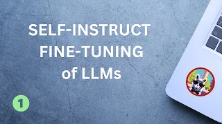 Self-instruct fine-tuning of LLMs (Alpaca) : The Introduction