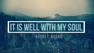 🔴 IT IS WELL WITH MY SOUL (with Lyrics) Audrey Assad