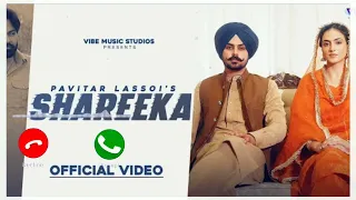 New Punjabi Songs 2024 | Shareeka (Official Video) Pavitar Lassoi | Latest Punjabi Songs 2024