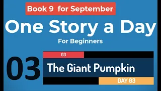 Story 03: The Giant Pumpkin | Book 9 for September | One Story A Day