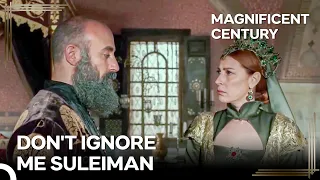 Silent Treatment From Sultan Suleiman To Hurrem | Magnificent Century Episode 113