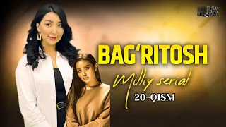 Bag‘ritosh 20 - qism (mlliy serial)  | Бағритош 20 - қисм (мллий сериал)