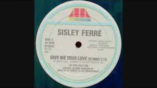 Sisley Ferre - Give Me Your Love (Ultimix)