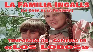 La Familia Ingalls T04-E05 (La Casa de la Pradera) Latino HD «Los Lobos»