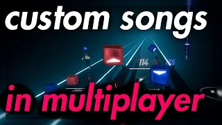 How to play CUSTOM SONGS in Beat Saber Multiplayer!