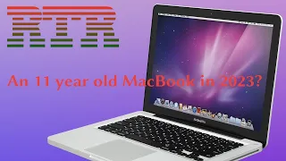 An 11 Year Old MacBook in 2023?