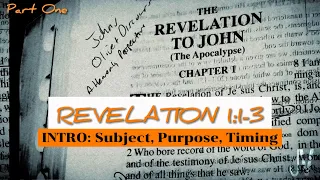 REV | INTRO: Subject, Purpose, Timing | Revelation 1: 1-3
