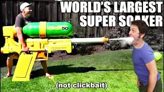 WORLD'S LARGEST SUPERSOAKER!! (clickbait)