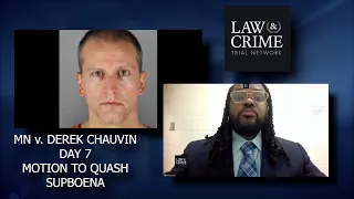 MN v. Derek Chauvin Trial Day 7 - Motions Hearing To Quash Subpoena