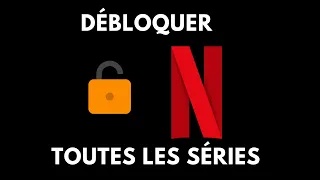 Netflix : Comment débloquer toutes les séries, films etc...