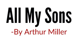 All my sons by Arthur Miller In Hindi summary explanation and full analysis