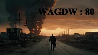 WAGDW: 80 Into The Badlands