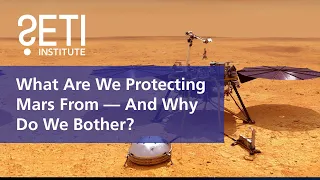 What Are We Protecting Mars From — And Why Do We Bother?