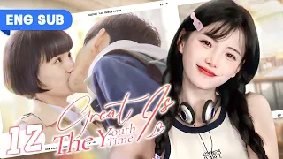 【Eng Sub】My enemy becomes my crush | Great Is the Youth Time 12 (YanXi, NiYan)