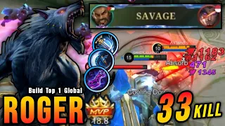 33 Kills + SAVAGE!! Roger 1 Hit Build MVP 18.8 Points!! - Build Top 1 Global Roger ~ MLBB