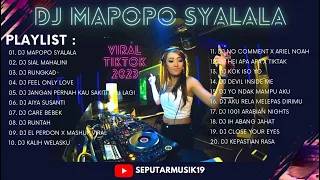 DJ REMIX VIRAL TIKTOK TERBARU 2023  DJ MAPOPO SYALALA X FEEL ONLY LOVE