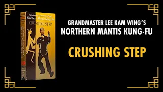 Grandmaster Lee Kam Wing's Northern Mantis Kung-Fu [Tape 1: Beginner] Crushing Step