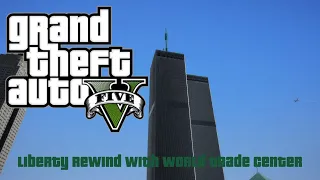 GTA V Liberty City Rewind with World Trade Center!