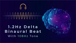 1.2Hz Delta Binaural Beat & 108Hz Carrier Tone: Ultimate Sleep Aid & Stress Relief | Binaural ASMR