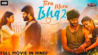 TERA MERA ISHQ 2 - Superhit Hindi Dubbed Full Movie | Romantic Movie | Geethan Britto & Isha Rebba