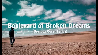 Codfish - Boulevard of Broken Dreams (Green Day Beatbox Cover) (Lyrics)