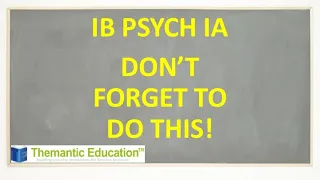 IB Psych IA - FINAL CHECKLIST BEFORE SUBMITTING