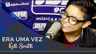 Kell Smith - Era Uma Vez (versão exclusiva JBFM)