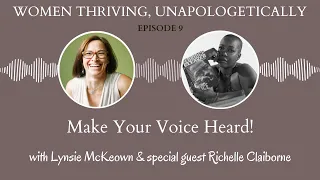 Make Your Voice Heard!  With Guest Richelle Claiborne