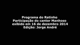 Manhoso no Programa do Ratinho em 2014