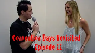 Convention Days Revisited Episode 11 Sheri Moon Zombie The Devil's Rejects House of 1000 Corpses