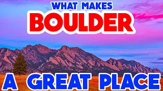 BOULDER, COLORADO - The TOP 10 Places you NEED to see!