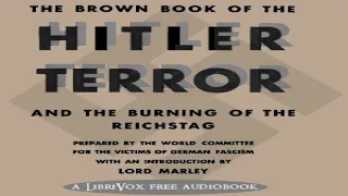 Brown Book of the Hitler Terror | Dudley Leigh Aman Marley | War & Military | Audiobook Full | 4/7