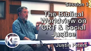 The Biblical Worldview on CRT & Social Justice | Session 3 | Justin Peters